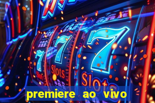 premiere ao vivo gratis fluminense